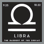 Load image into Gallery viewer, Libra - The Baddest of the Zodiac