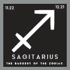 Sagitarius - The Baddest of the Zodiac