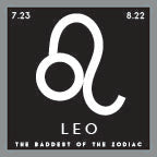 Leo - The Baddest of the Zodiac
