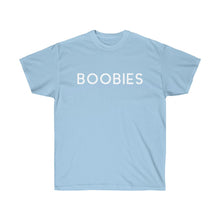 Load image into Gallery viewer, BOOBIES - Unisex Ultra Cotton Tee