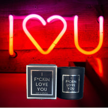 Load image into Gallery viewer, I F*CKIN LOVE YOU Candle - Scent of Affection