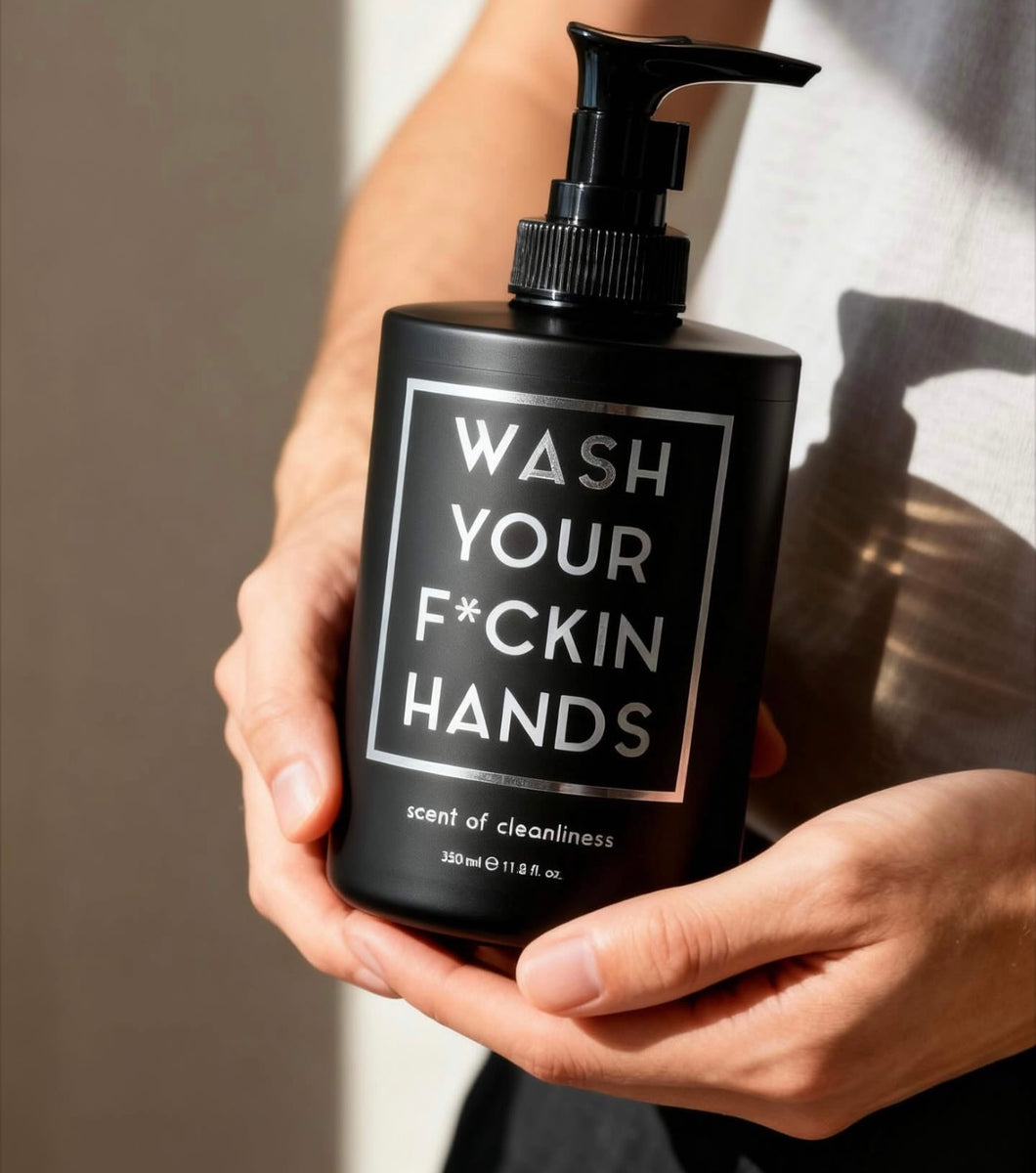 WASH YOUR F*CKIN HANDS - Scent of Cleanliness NEW VERSION