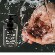 Load image into Gallery viewer, WASH YOUR F*CKIN HANDS - Scent of Cleanliness NEW VERSION