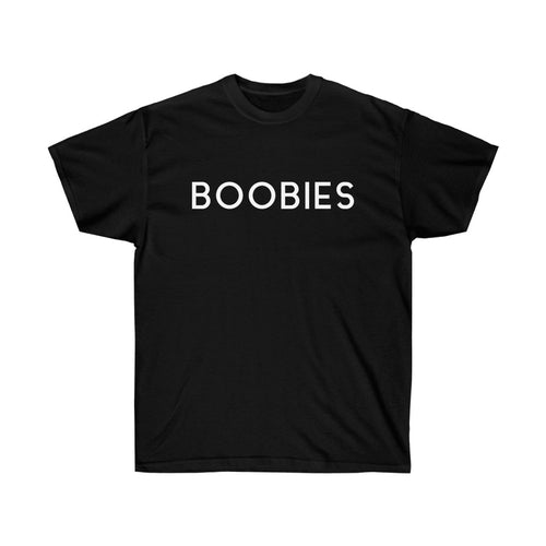 BOOBIES - Unisex Ultra Cotton Tee